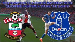 Southampton 1-2 Everton Matchday vlog *Quickfire fightback stuns the saints*