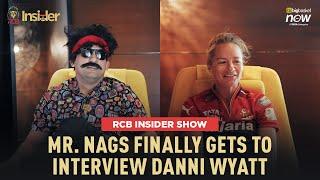 RCB Insider Show with Mr. Nags ft. Danni Wyatt | WPL 2025