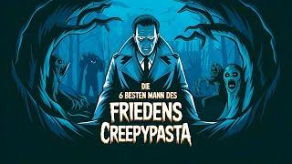 Die 6 BESTEN Mann des Friedens Creepypasta