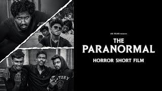 THE PARANORMAL - Horror Short Film | Drama | AK Films |