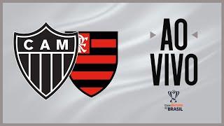 AO VIVO - GALO x FLAMENGO | FINAL - COPA DO BRASIL 