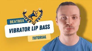 BEATBOX TUTORIAL - Vibrator Lip Bass by Nazca