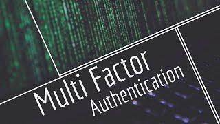 Introduction to Multi Factor Authentication (MFA)