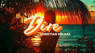 Christian Meldal - Dire (Official Release)