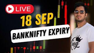 BANKNIFTY EXPIRY || 18 SEP || LIVE ANALYSIS || #BANKNIFTY #NIFTY