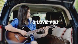 Lorelei Manligoy - TO LOVE YOU | Official Music Video