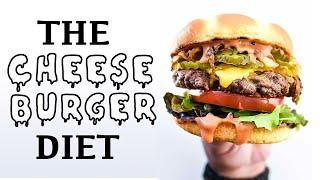 The CHEESEBURGER Diet!