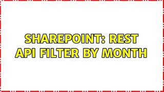 Sharepoint: REST API filter by month (2 Solutions!!)