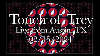 Touch of Trey LIVE from Austin, TX (02/15/2024)  FULL SHOW (Audio Only).