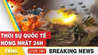 TRỰC TIẾP: Thời sự Quốc tế mới nhất, NATO giật dây Ukraine tấn công Nga? Vũ khí tràn ngập vùng Kursk