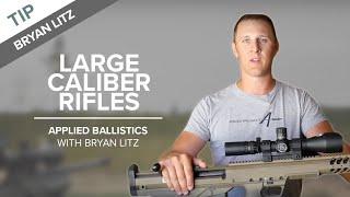 Large Caliber Rifles | Applied Ballistics with Bryan Litz