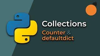 Python Collections - Counter and defaultdict