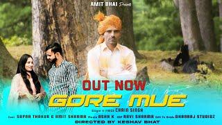 GORE MUE  |CHAIN SINGH ||Ashh K || Amit Sharma New Dogri Pahadi Song 2023