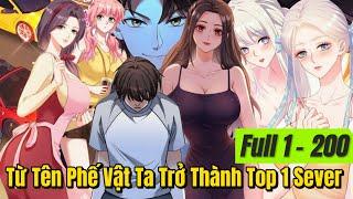 FULL 1 - 200 | Từ Tên Phế Vật Ta Trở Thành TOP 1 SEVER | Review Truyện Tranh