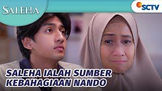 Sumber Kebahagiaan Nando Adalah Saleha | Saleha - Episode 130