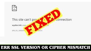 [SOLVED] ERR_SSL_VERSION_OR_CIPHER_MISMATCH Error Code