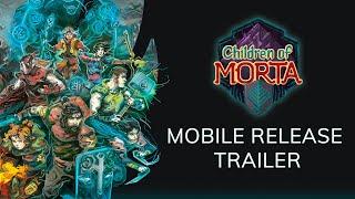 Children of Morta Mobile - Release Trailer