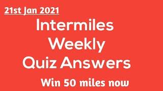 Intermiles Quiz Answers 21st January 2021