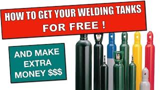 How to get your used Welding Tank for FREE !!! and make extra money $$$