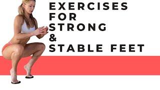 Exercises for Strong & Stable Feet - Resolve Pain, Improve your Posture & Fitness Level