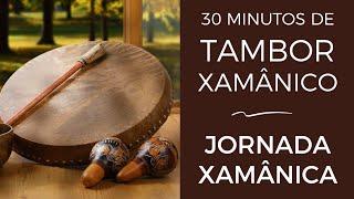 30 Minutos de Tambor Xamânico para Jornadas