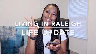 Life Update | Living in Raleigh