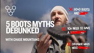 5 Hiking Boot Myths - BUSTED!  (Feat. Chase Mountains)