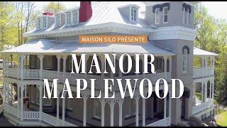 Maison Silo présente... le Manoir Maplewood | Silo 57