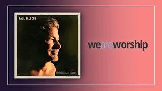 Paul Baloche - Behold Him (feat. Kim Walker Smith)