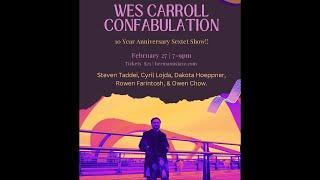 Wes Carroll Confabulation's 10 Year Anniversary Sextet Show!