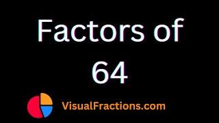 Factors of 64 | Prime Factors, Factor Pairs & More