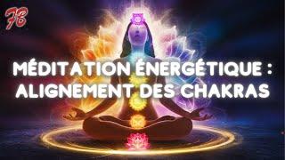 Méditation énergétique d'alignement des Chakras