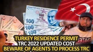 Turkey Residence Permit TRC 2022 Updated Cost | Beware of Agents To Process TRC