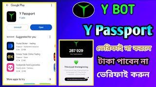 Y bot Y passport Verify। Y bot new update today। Y bot airdrop final listing date