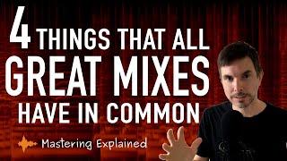 4 things that all great mixes have in common - Mastering Explained