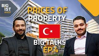 Why Property Prices Increased In Turkey ?  | Istanbul Home Prices | BIG TALKS EP. 4