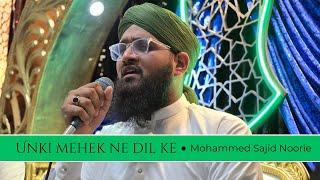 Unki Mehek Ne Dil Ke - Mohammed Sajid Noorie