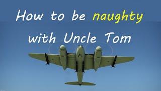 How to be naughty with Uncle Tom - (War Thunder guide)