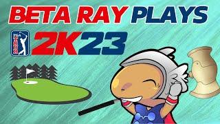 Beta Ray Plays - PGA TOUR 2k23  with Jedology!