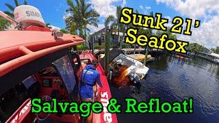 21 Seafox Sinking at the Dock! Salvage, Pumpout, and Looking For the Problem.