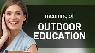 Exploring the World of Learning: The Magic of Outdoor Education