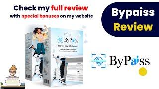 Bypaiss Review: Check The Software Demo, Bonus, Bypaiss OTOs and Bypaiss Bundle Details