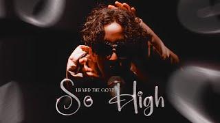 LHARD THE GOAT - SO HIGH ( Official Music Video )