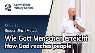 "How God reaches people" Bro. Ulrich Matzel - RPMI Victory Service (17.09.2023)