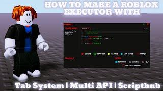 How To Make Roblox Script Executor | Monaco Tabs | ScriptHub | Multi API  #robloxscript