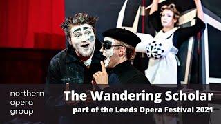 The Wandering Scholar (Holst / Bax) (Leeds Opera Festival 2021)