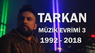  Tarkan Müzik Evrimi #3 | 1992 - 2018 Müzik Dünyası (Çok Ağladım)