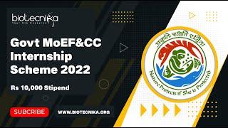 Govt MoEF&CC Internship Scheme 2022 - Online Applications Invited