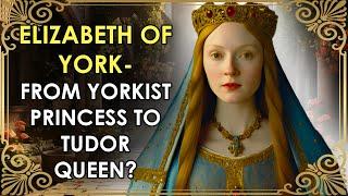 From Yorkist Princess To Tudor Queen | Elizabeth Of York | The Wars of the Roses