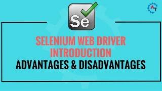 Selenium Webdriver Introduction - Advantages and Disadvantages